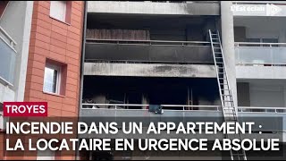 Incendie dans un appartement à Troyes  la locataire en urgence absolue [upl. by Donohue523]