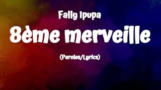 Fally Ipupa  8ème merveille LyricsParoles [upl. by Llenrup]