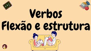 Verbos Flexão e estrutura [upl. by Ibloc]