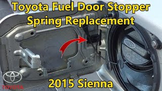 Toyota Fuel Door Stopper Spring Replacement  2015 Sienna [upl. by Wilda]