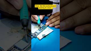 pixel 5A 5G motherboard pasting ic cleanpixel5a5g pixel5aservice pixel5arepair pixelmotherboard [upl. by Anaujit]