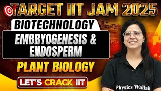 Embryogenesis and endosperm  Plant biology  IIT JAM Biotechnology  IIT JAM 2025  PW [upl. by Johan]