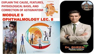 EXPLAIN THE CAUSE FEATURES PHYSIOLOGICAL BASIS AND CORRECTION OF ASTIGMATISM [upl. by Deehan]