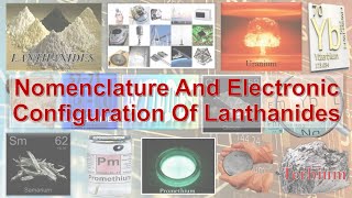 Nomenclature And Electronic Configuration Of Lanthanides  The Rare Earth metals  fblock Elements [upl. by Eikin]