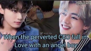 TAEKOOK FF when the perverted CEO fall in love with an angel boy [upl. by Darreg217]