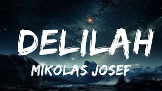 Mikolas Josef  Delilah Lyrics ft Mark Neve  15p LyricsLetra [upl. by Corsiglia]