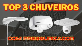 TOP 3 CHUVEIROS COM PRESSURIZADOR  MELHORES CHUVEIROS COM PRESSURIZADOR DE 2023  MELHOR CHUVEIRO [upl. by Shedd]