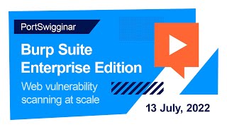 PortSwigginar Understanding Burp Suite Enterprise Edition  July 13 [upl. by Clerc]