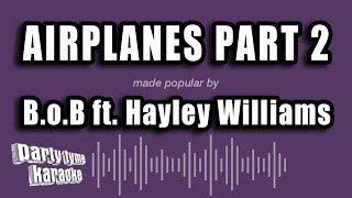 BoB ft Hayley Williams  Airplanes Part 2 Karaoke Version [upl. by Winstonn]