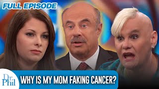 Why Is My Mom Faking Cancer  FULL EPISODE  Dr Phil [upl. by Pedro]