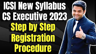 ICSI CS Executive New Syllabus 2023 Registration Process  Step by Step ICSI Registration Guide 2023 [upl. by Palocz]