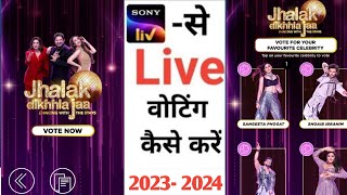 Jhalak dikhlaja Live Voting kaise kare 2023  How to Vote Jhalak Dikhlaja Sony liv aap Voting [upl. by Lekkim]