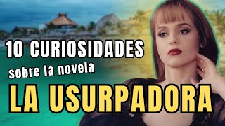 10 curiosidades fascinantes sobre la icónica telenovela quotLa Usurpadoraquot [upl. by Eadie]