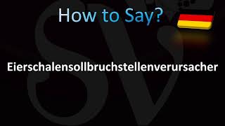 How to Pronounce Eierschalensollbruchstellenverursacher [upl. by Swithbert]