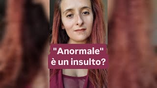 quotAnormalequot è un insulto Dedicato agli amici di Vannacci [upl. by Landing980]