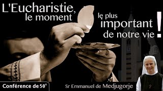 quotLEucharistie le coeur de notre viequot par soeur Emmanuel de Medjugorje [upl. by Yriek911]