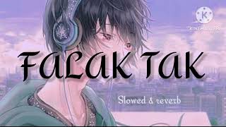 falak Tak chal sath mere song lofi slowed amp reverbed [upl. by Nitneuq]