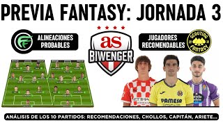 ✅ ANÁLISIS FANTASY JORNADA 3 ALINEACIONES PROBABLES Y RECOMENDACIONES DE CADA PARTIDO  BIWENGER [upl. by Ttevy]