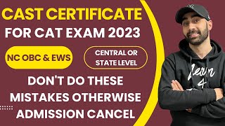 CAT Exam Caste Certificate NC OBC amp EWS  Central or State  English or Regional Language  CAT 2023 [upl. by Erving]