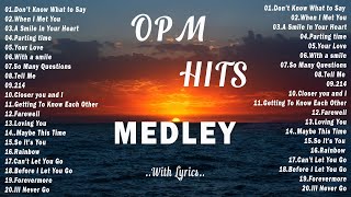 OPM MEDLEY  Lyrics  BEST OLD SONGS l Non Stop OPM Love Songs Sweet Memories 80s 90s [upl. by Harlin]