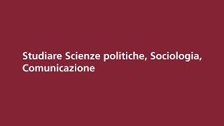 Studiare Scienze politiche Sociologia Comunicazione [upl. by Ecirahc]