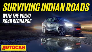 Volvo XC40 Recharge vs Deadly Indian Roads  Feature  Autocar India [upl. by Barrow]