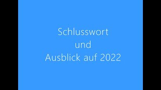 Schlusswort und Ausblick 2022 [upl. by Esinart]