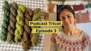 Podcast Tricot 3  Humulus pressed flowers socks et petite annonce [upl. by Dorry]