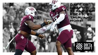 Daft or Draft Texas AampM EDGE rushers RB talk and more [upl. by Nythsa]