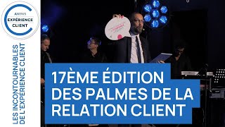 17ème édition des Palmes de la Relation Client  Les incontournables de lexpérience client [upl. by Sindee502]