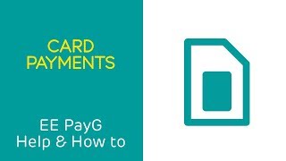 EE PAYG Help amp How To Card Payments [upl. by Mccullough]