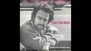 CLAUDEMICHEL SCHONBERG  Tout ou rien 45T  1980 [upl. by Sedberry895]