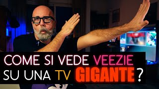 Come si vede VEEZIE su una TV GIGANTE [upl. by Emanuel]