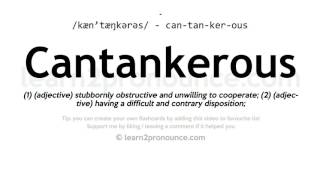 Pronunciation of Cantankerous  Definition of Cantankerous [upl. by Itirahc]