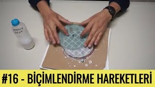 16  Biçimlendirme Aşaması  W ve Zigzag hareketleri  TELESKOPHANE [upl. by Raquela]