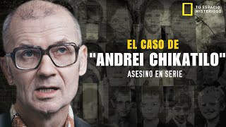 EL CASO DE ANDREI CHIKATILO [upl. by Kallista]