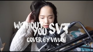 Without You 모자를 눌러 쓰고 ☼ Seventeen 세븐틴  COVER [upl. by Eibbor118]