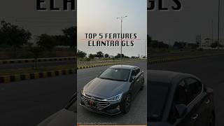 🤯Top 5 Features of Hyundai Elantra GLS 2023 in Pakistan carsofpakistan [upl. by Bobbi214]