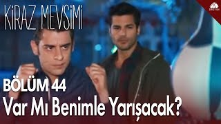 Kiraz Mevsimi  Var mı benimle yarışacak  44Bölüm [upl. by Esinaej]