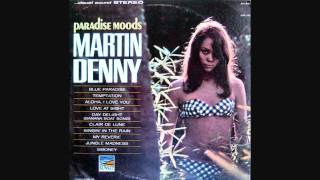 Martin Denny  Blue Paradise [upl. by Alegnasor]