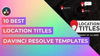 10 Best DaVinci Resolve Location Titles Templates [upl. by Keiko]