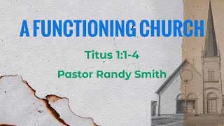 July 28 2024 Pastor Randy Smith  A Functioning Church [upl. by Ybot]