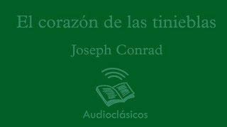 El corazón de las tinieblas Parte 1  Joseph Conrad Audiolibro [upl. by Loveridge]