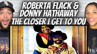 WOW FIRST TIME HEARING Roberta Flack The Closer I Get to You with Donny Hathaway REACTION [upl. by Eidda452]