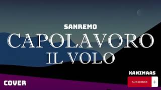 Il Volo – Capolavoro CoverSanremoTestoLyrics [upl. by Jaworski]