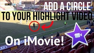 BEST METHOD How to Add a Circle to Your Highlight Video on iMovie [upl. by Enyak]