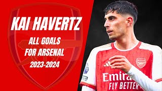 Kai Havertz all goals for Arsenal 20232024 l 4K [upl. by Ahseuqram896]