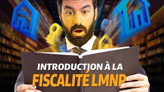 2024  TOUT SAVOIR SUR LA FISCALITÉ EN LMNP  Principes Régimes Impôts [upl. by Brownson]