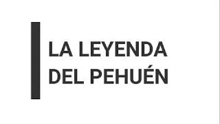 LA LEYENDA DEL PEHUEN [upl. by Nerual956]