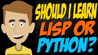 Should I Learn Lisp or Python [upl. by Helbonia835]